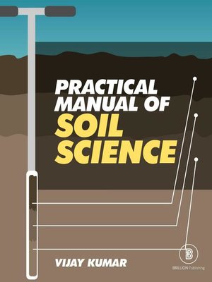 cover image of Practical Manual of Soil Science (Soil Physics, Soil Fertility and Soil Carbon Analysis)